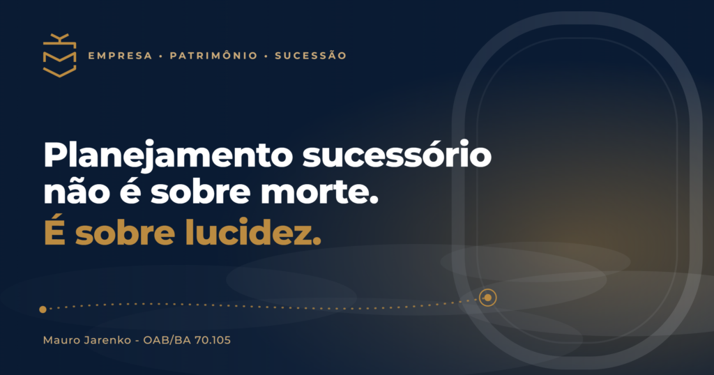 Porque o planejamento patrimonial e sucessório