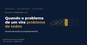 Na empresa familiar, o problema de um raramente fica só com ele. O acordo de sócios não impede que alguém erre, mas decide, com antecedência, quanto esse erro alcança os demais. Primeiro conteúdo da série Efeito dominó.